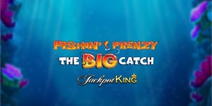 Fishin' Frenzy The Big Catch Jackpot King