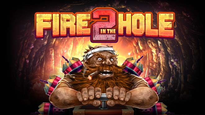 Fire In The Hole 2