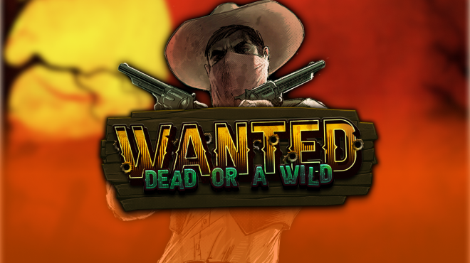 Wanted Dead or a Wild